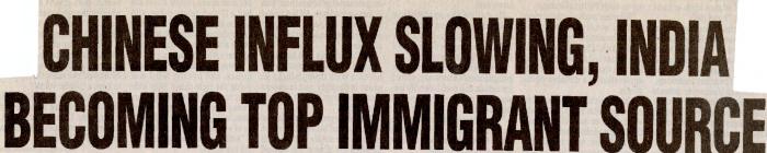 [Newspaper clipping titled, Chinese influx slowing, India becoming top immigrant source]
