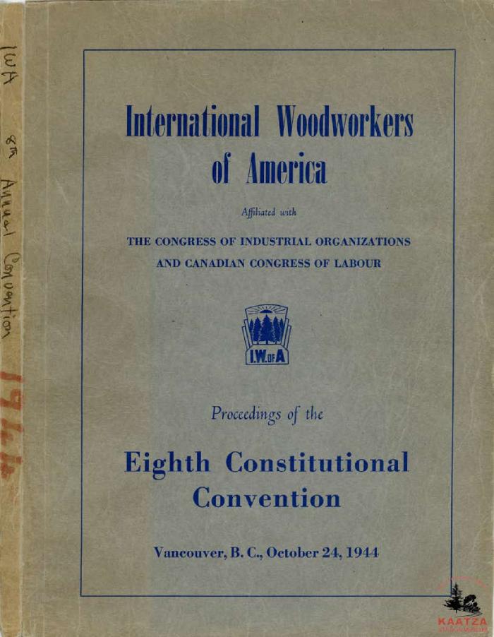 [Excerpt from the proceedings of the IWA 8th Constitutional Convention in Vancouver, B.C.]