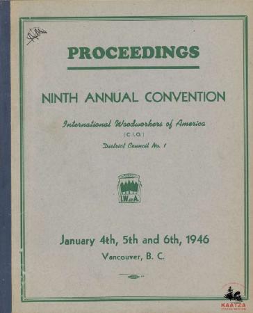 [Excerpt from the proceedings of the IWA 9th Annual Convention in Vancouver, B.C.]