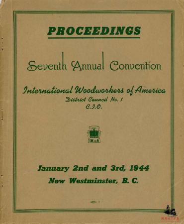 [Excerpt from the proceedings of the IWA 7th Annual Convention in New Westminster, B.C.]