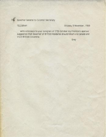 [Lord Grey, Governor General, to Lord Elgin, Secretary of State for the Colonies, re Governor of British Honduras should visit British Columbia. Copy]